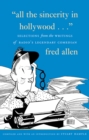 Image for All the Sincerity In Hollywood : Selections from the Writings of Fred Allen
