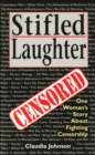 Image for Stifled Laughter : One Woman&#39;s Story About Fighting Censorship