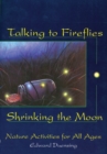 Image for Talking to fireflies, shrinking the moon  : activities for all ages