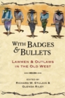 Image for With Badges and Bullets : Lawmen and Outlaws in the Old West