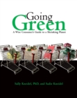 Image for Going green  : a wise consumer&#39;s guide to a shrinking planet