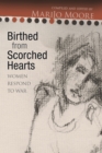 Image for Birthed from scorched hearts  : women respond to war