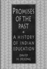 Image for Promises of the Past : A History of Indian Education