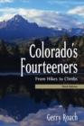 Image for Colorado&#39;s Fourteeners, 3rd Ed. : From Hikes to Climbs
