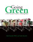 Image for Going green: a wise consumer&#39;s guide to a shrinking planet