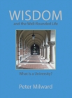 Image for Wisdom and the well-rounded life: what is a university?