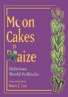 Image for Moon Cakes to Maize