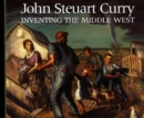Image for John Steuart Curry: Inventing the Middle West