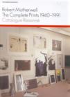 Image for Robert Motherwell: Complete Prints 1940-1991: a Catalogue Raisonne