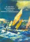 Image for In &amp; out of California  : travel of American impressionists