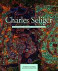Image for Charles Seliger  : redefining abstract expressionism