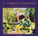 Image for E. Ambrose Webster: Chasing the Sun