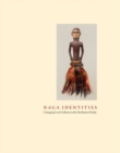 Image for Naga identities  : changing local cultures in the northeast of India