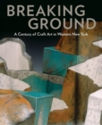Image for Breaking Ground: a Century of Craft Art in Western New York