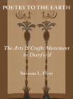 Image for Poetry to the earth  : the arts and crafts movement in Deerfield