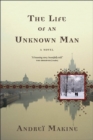 Image for Life of an Unknown Man: A Novel