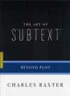 Image for Art of Subtext: Beyond Plot