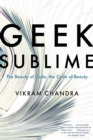 Image for Geek Sublime: The Beauty of Code, the Code of Beauty