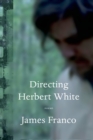 Image for Directing Herbert White: poems