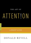 Image for The art of attention  : a poet&#39;s eye