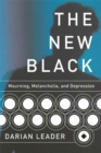 Image for The New Black : Mourning, Melancholia, and Depression