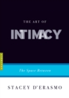 Image for The art of intimacy  : the space between
