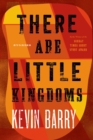 Image for There Are Little Kingdoms