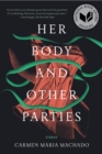 Image for Her Body and Other Parties : Stories