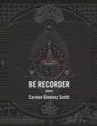 Image for Be Recorder: Poems