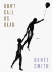 Image for Don&#39;t Call Us Dead: Poems