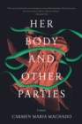 Image for Her Body and Other Parties: Stories