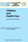 Image for Children and Health Care : Moral and Social Issues