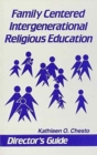 Image for Family Centered Intergenerational Religious Education : Director&#39;s Guide