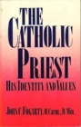 Image for The Catholic Priest : His Identity and Values