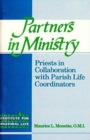 Image for Partners in Ministry : Priests in Collaboration With Parish Life Coordinators