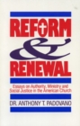 Image for Reform and Renewal : Essays on Authority, Ministry and Social Justice in the American Church