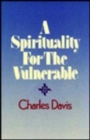 Image for A Spirituality for the Vulnerable
