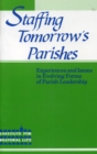 Image for Staffing Tomorrow&#39;s Parishes : Experiences and Issues in Evolving Forms of Parish Leadership