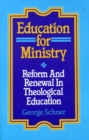 Image for Education for Ministry : Reform and Renewal In Theological Education