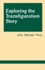 Image for Exploring the Transfiguration Story