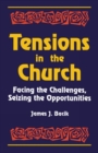 Image for Tensions in the Church : Facing Challenges and Seizing Opportunity