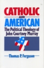 Image for Catholic and American