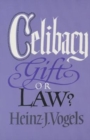 Image for Celibacy : Gift or Law?