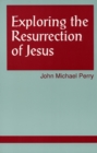 Image for Exploring the Resurrection of Jesus