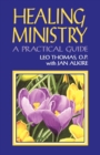 Image for Healing Ministry : A Practical Guide