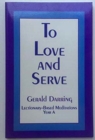 Image for To Love and Serve : Lectionary Based Meditations, Year A