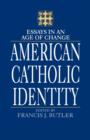 Image for American Catholic Identity : Essays in an Age of Change