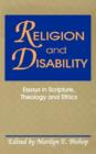 Image for Religion and Disability : Essays in Scripture, Theology, and Ethics