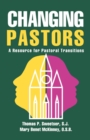 Image for Changing Pastors : A Resource for Pastoral Transitions