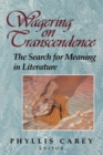 Image for Wagering on Transcendence : The Search for Meaning in Literature